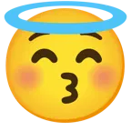 kissing face with closed eyes + smiling face with halo