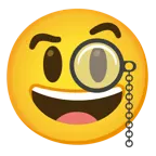 grinning face with big eyes + face with monocle