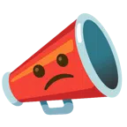 megaphone + slightly frowning face