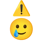 warning + smiling face with tear