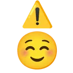 warning + smiling face