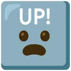 UP! button + frowning face with open mouth