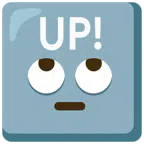UP! button + face with rolling eyes